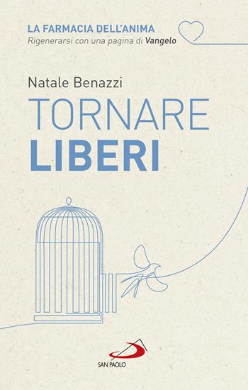 Tornare liberi - Natale Benazzi - Libro San Paolo Edizioni 2023, Nuovi fermenti | Libraccio.it