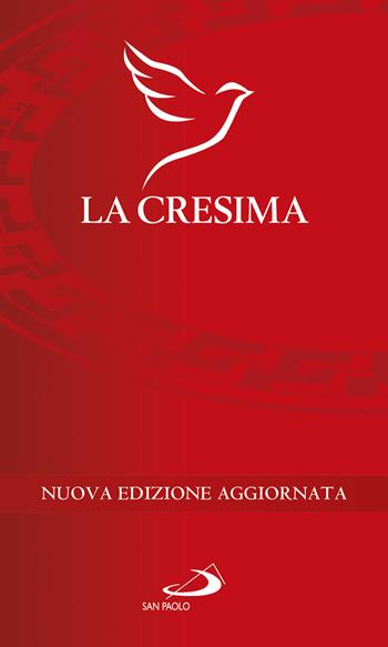 La cresima. Nuova ediz.  - Libro San Paolo Edizioni 2022, I sacramenti. Riti | Libraccio.it