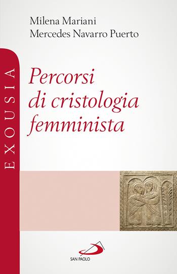 Percorsi di cristologia femminista - Milena Mariani, Mercedes Navarro Puerto - Libro San Paolo Edizioni 2022, Universo teologia | Libraccio.it