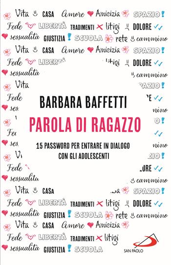 Parola di ragazzo. 15 password per entrare in dialogo con gli adolescenti - Barbara Baffetti - Libro San Paolo Edizioni 2022, Progetto famiglia | Libraccio.it