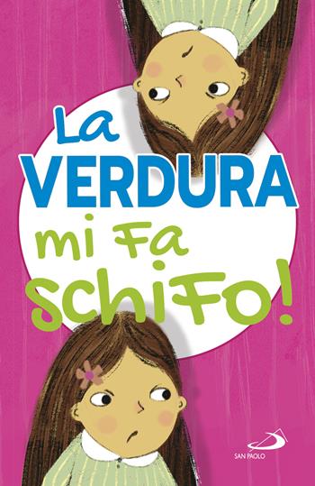La verdura mi fa schifo! Ediz. illustrata - Lodovica Cima, Barbara Vagnozzi - Libro San Paolo Edizioni 2022, I più bei libri per ragazzi | Libraccio.it