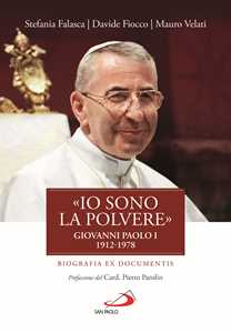 Image of «Io sono la polvere». Giovanni Paolo I (1912-1978). Biografia ex ...