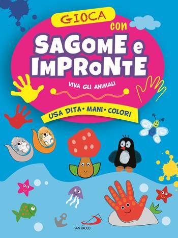 Gioca con le sagome e le impronte. Viva gli animali. Usa dita, mani, colori - Irene Mazza - Libro San Paolo Edizioni 2022, Activity book | Libraccio.it