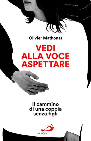 Vedi alla voce aspettare. Il cammino di una coppia senza figli - Olivier Mathonat - Libro San Paolo Edizioni 2022, Progetto famiglia | Libraccio.it