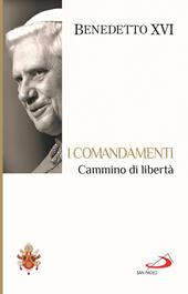 I Comandamenti. Cammino di libertà