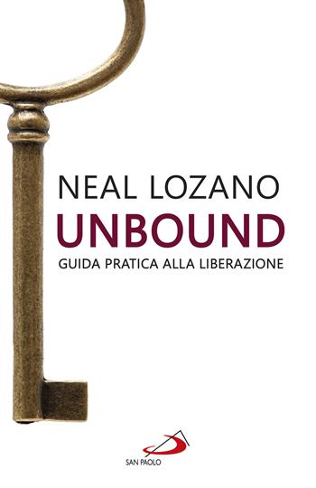 Unbound. Guida pratica alla liberazione - Neal Lozano - Libro San Paolo Edizioni 2022, Parole per lo spirito | Libraccio.it