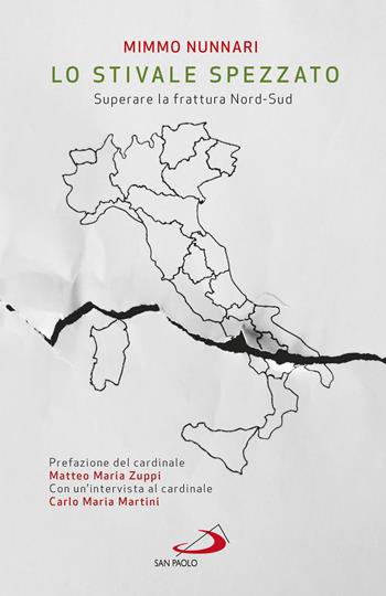 Lo stivale spezzato. Superare la frattura Nord-Sud - Mimmo Nunnari - Libro San Paolo Edizioni 2022, Attualità e storia | Libraccio.it