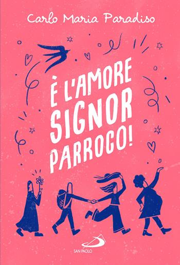 È l'amore, signor parroco! - Carlo Maria Paradiso - Libro San Paolo Edizioni 2023, Le vele | Libraccio.it