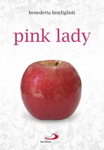 Pink lady - Benedetta Bonfiglioli - Libro San Paolo Edizioni 2022, Narrativa San Paolo ragazzi | Libraccio.it