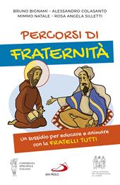 Percorsi di fraternità. Un sussidio per educare e animare con la Fratelli Tutti