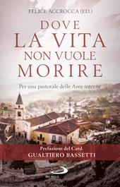 Dove la vita non vuole morire. Per una pastorale delle Aree interne