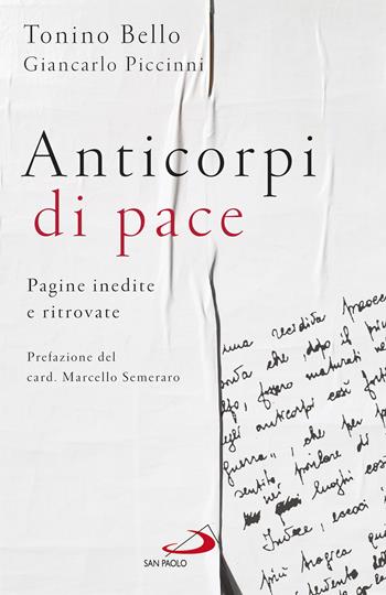 Anticorpi di pace. Pagine inedite e ritrovate - Antonio Bello, Giancarlo Piccinni - Libro San Paolo Edizioni 2022, Vita quotidiana, vita cristiana | Libraccio.it