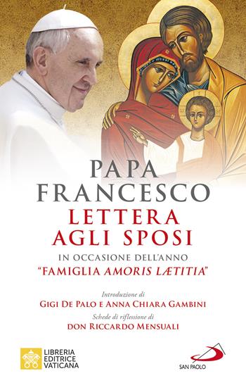 Lettera agli sposi. in occasione dell'anno «Famiglia Amoris Laetitia» - Francesco (Jorge Mario Bergoglio) - Libro San Paolo Edizioni 2022, I Papi del terzo millennio | Libraccio.it