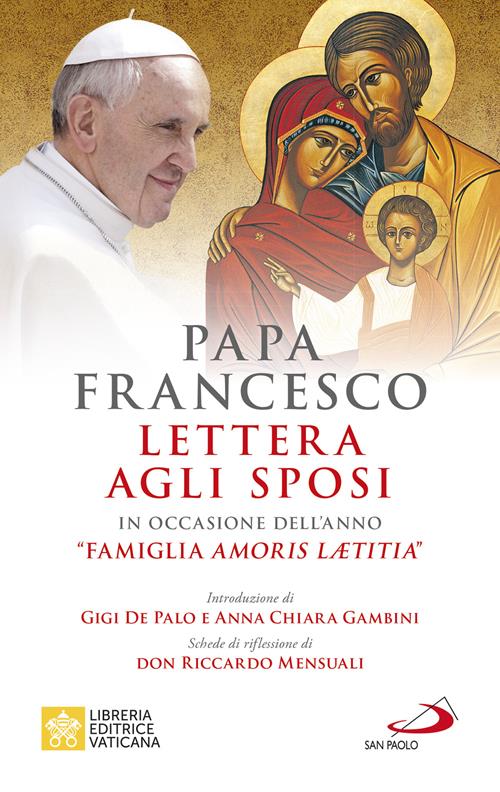 Lettera Agli Sposi Papa Francesco Lettera agli sposi. in occasione dell'anno «Famiglia Amoris Laetitia