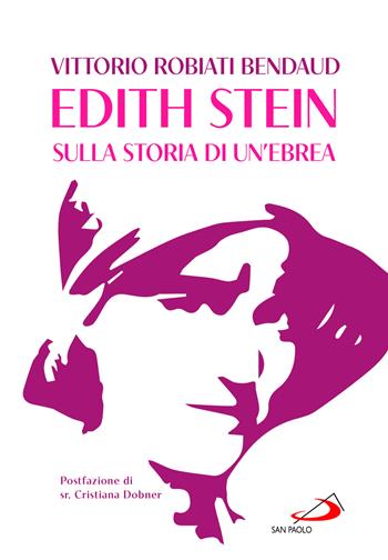 Edith Stein. Sulla storia di un'ebrea - Vittorio Robiati Bendaud - Libro San Paolo Edizioni 2022, I protagonisti | Libraccio.it