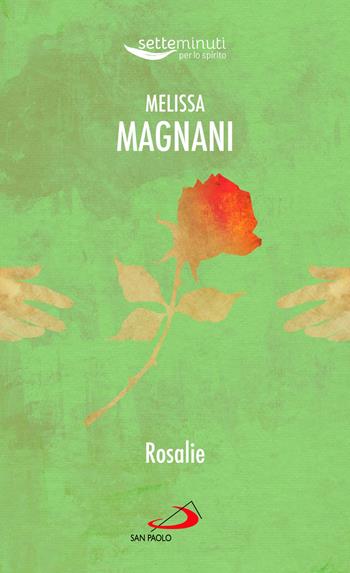 Rosalie - Melissa Magnani - Libro San Paolo Edizioni 2022, Sperare oggi. Vie nuove di spiritualità | Libraccio.it