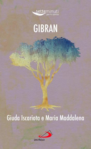 Giuda Iscariota e Maria Maddalena - Kahlil Gibran - Libro San Paolo Edizioni 2022, Sperare oggi. Vie nuove di spiritualità | Libraccio.it