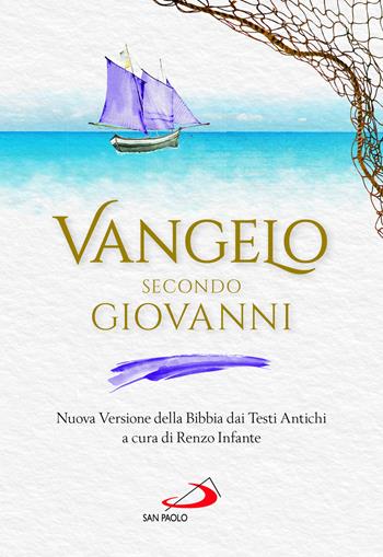 Vangelo secondo Giovanni. Nuova Versione della Bibbia dai Testi Antichi  - Libro San Paolo Edizioni 2022, Vangelo. Nuovo Testamento. Testi | Libraccio.it