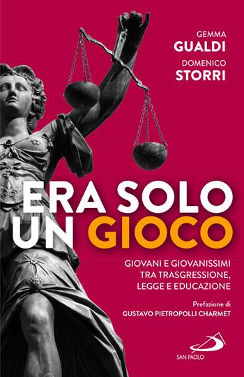 Era solo un gioco. Giovani e giovanissimi tra trasgressione, legge e educazione - Domenico Storri, Gemma Gualdi - Libro San Paolo Edizioni 2023, La famiglia nel mondo contemporaneo | Libraccio.it