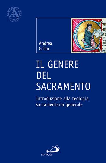 Il genere del sacramento. Introduzione alla teologia sacramentaria generale - Andrea Grillo - Libro San Paolo Edizioni 2022, L'abside | Libraccio.it