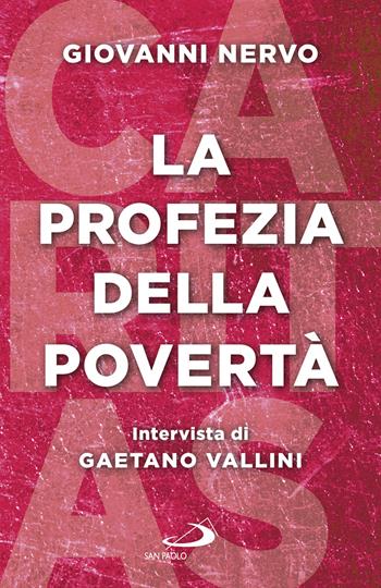 La profezia della povertà - Giovanni Nervo, Gaetano Vallini - Libro San Paolo Edizioni 2022, Teologia e cultura religiosa | Libraccio.it