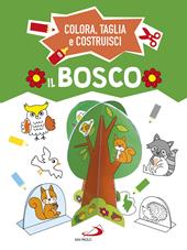 Il bosco. Colora, taglia e costruisci. Ediz. a colori