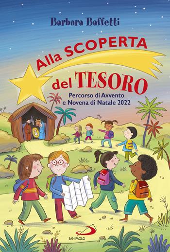 Alla scoperta del tesoro. Percorso di Avvento e Novena di Natale 2022. Ediz. a colori - Barbara Baffetti - Libro San Paolo Edizioni 2022, Ragazzi e Gesù | Libraccio.it