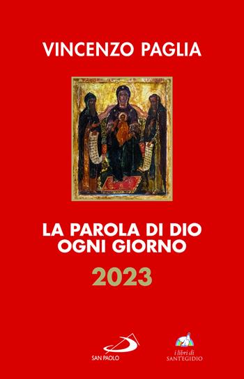 La parola di Dio ogni giorno 2023 - Vincenzo Paglia - Libro San Paolo Edizioni 2022, Parola e liturgia | Libraccio.it