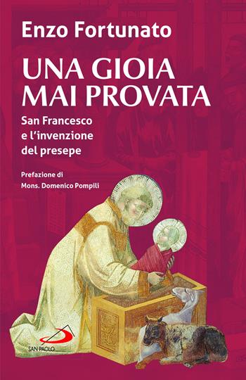 Una gioia mai provata. San Francesco e l'invenzione del presepe - Enzo Fortunato - Libro San Paolo Edizioni 2022, Dimensioni dello spirito | Libraccio.it