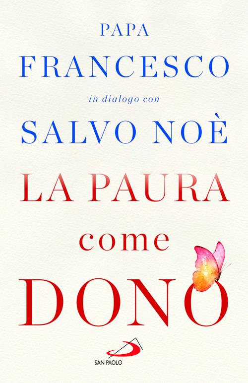 La paura come dono. Scopri come affrontare l'ansia e potenziare la gioia di  vivere - Francesco (