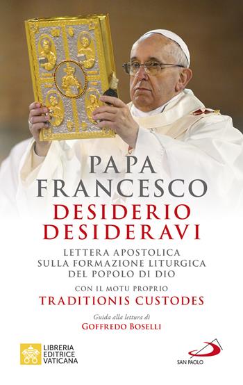 Desiderio desideravi. Lettera apostolica sulla formazione liturgica del popolo di Dio con il Motu proprio Traditionis custodes - Francesco (Jorge Mario Bergoglio) - Libro San Paolo Edizioni 2022, I Papi del terzo millennio | Libraccio.it