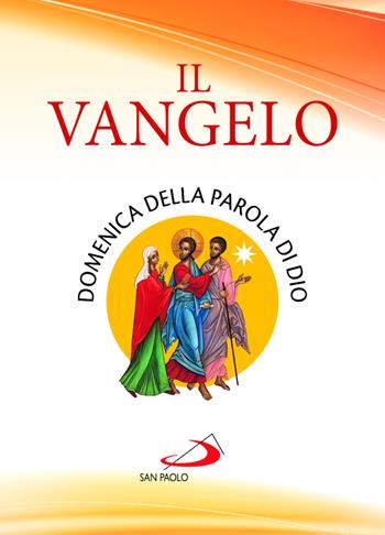 Il Vangelo. Domenica della parola di Dio  - Libro San Paolo Edizioni 2022, Vangelo. Nuovo Testamento. Testi | Libraccio.it