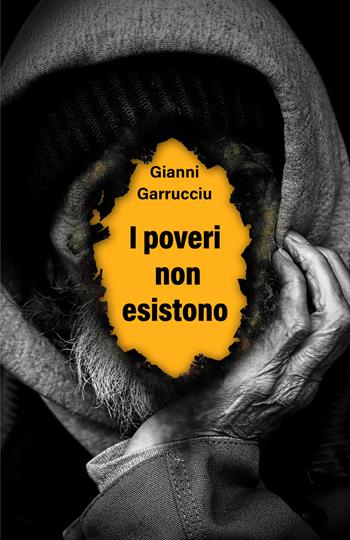 I poveri non esistono - Gianni Garrucciu - Libro San Paolo Edizioni 2022, Attualità e storia | Libraccio.it