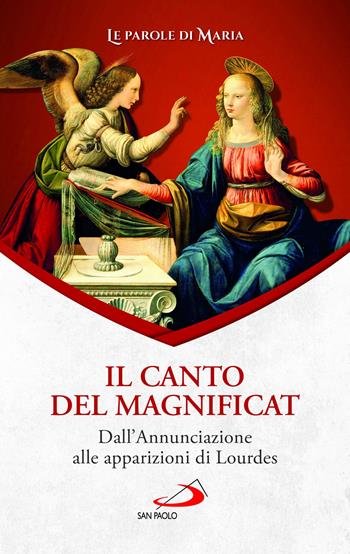 Il Canto del Magnificat. Dall'Annunciazione alle apparizioni di Lourdes  - Libro San Paolo Edizioni 2023, Modello e presenza | Libraccio.it