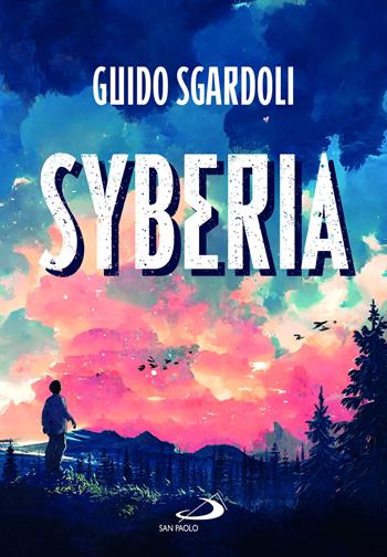 Syberia - Guido Sgardoli - Libro San Paolo Edizioni 2023, Narrativa San Paolo ragazzi | Libraccio.it