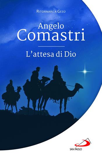L'attesa di Dio - Angelo Comastri - Libro San Paolo Edizioni 2024, Parole per lo spirito | Libraccio.it