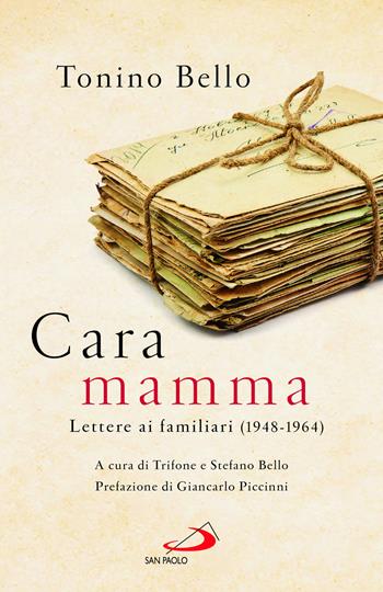 Cara mamma. Lettere ai familiari (1948-1964)  - Libro San Paolo Edizioni 2023, Vita quotidiana, vita cristiana | Libraccio.it