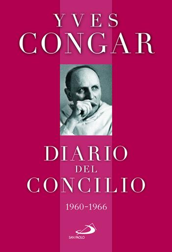 Diario del concilio (1960-1966) - Yves Congar - Libro San Paolo Edizioni 2023, Storia della Chiesa. Saggi | Libraccio.it
