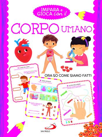 Impara e gioca con il corpo umano. Ora so come siamo fatti - Irene Mazza - Libro San Paolo Edizioni 2023, Activity book | Libraccio.it