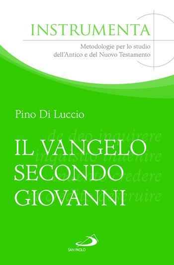 Il Vangelo secondo Giovanni tra liturgia ebraica e interpretazione biblica. Esempi di esegesi contestuale - Pino Di Luccio - Libro San Paolo Edizioni 2023, Guida alla Bibbia | Libraccio.it