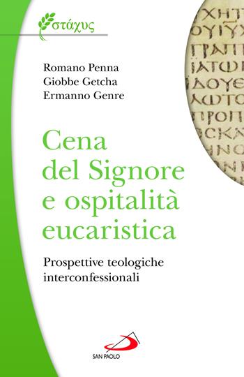 Cena del Signore e ospitalità eucaristica. Prospettive teologiche interconfessionali - Romano Penna, Giobbe Getcha, Ermanno Genre - Libro San Paolo Edizioni 2023, Universo teologia | Libraccio.it