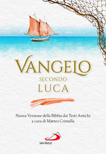 Vangelo secondo Luca. Nuova Versione della Bibbia dai Testi Antichi  - Libro San Paolo Edizioni 2023, Vangelo. Nuovo Testamento. Testi | Libraccio.it