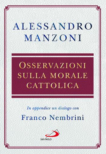 Osservazioni sulla morale cattolica - Alessandro Manzoni - Libro San Paolo Edizioni 2023, Classici del pensiero cristiano | Libraccio.it