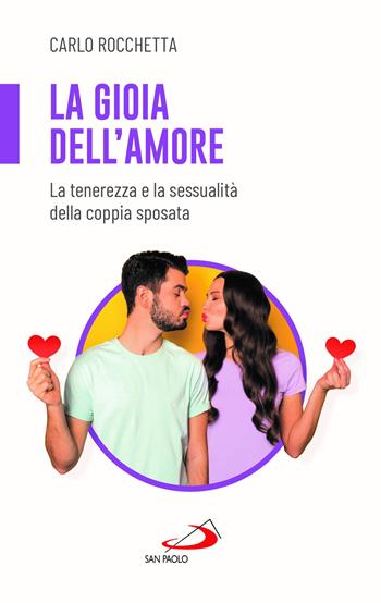 La gioia dell'amore. La tenerezza e la sessualità della coppia sposata - Carlo Rocchetta - Libro San Paolo Edizioni 2024, Progetto famiglia | Libraccio.it