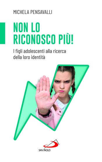 Non lo riconosco più! I figli adolescenti alla ricerca della loro identità - Michela Pensavalli - Libro San Paolo Edizioni 2024, Progetto famiglia | Libraccio.it