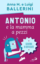 Antonio e la mamma a pezzi. Anche mamma e papà possono essere in difficoltà