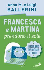 Francesca e Martina prendono il sole. Come trovare un equilibrio lavoro-famiglia