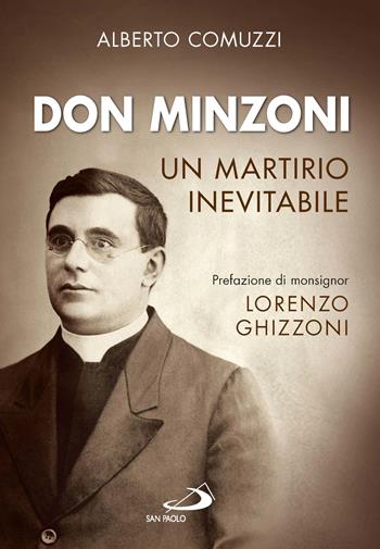 Don Minzoni. Un martirio inevitabile - Alberto Comuzzi - Libro San Paolo Edizioni 2023, I protagonisti | Libraccio.it