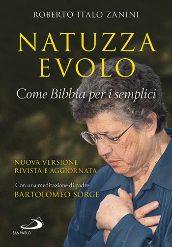 Natuzza Evolo. Come Bibbia per i semplici - Roberto Italo Zanini - Libro San Paolo Edizioni 2023, I protagonisti | Libraccio.it