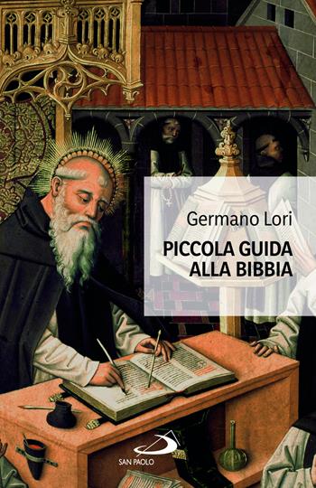Piccola guida alla Bibbia - Germano Lori - Libro San Paolo Edizioni 2023, Guida alla Bibbia | Libraccio.it